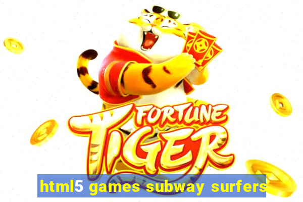 html5 games subway surfers